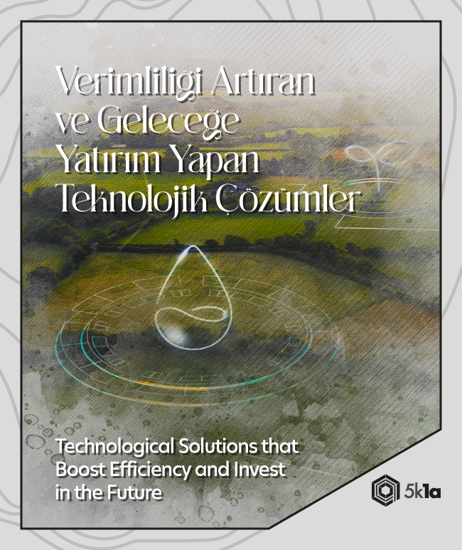 Verimliliği Arttıran ve Geleceğe Yatırım Yapan Teknolojik Çözümler